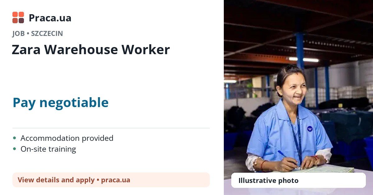Zara Warehouse Worker. Pay negotiable. . Accommodation provided, On-site training