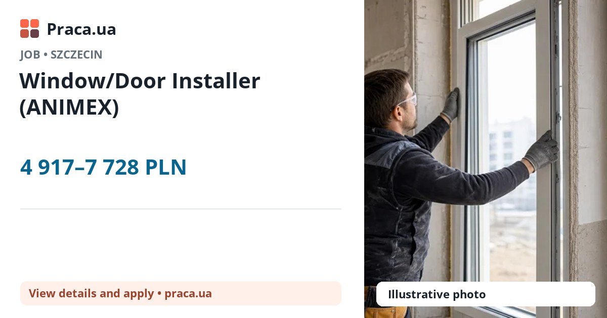 Window/Door Installer (ANIMEX). 4 917–7 728 PLN. . 